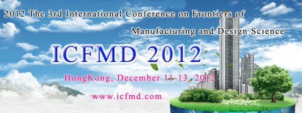 2012 The 3rd International Conference on Frontiers of Manufacturing and Design Science - ICFMD 2012