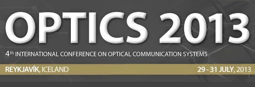4th International Conference on Optical Communication Systems (OPTICS 2013)