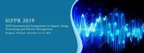2019 International Symposium on Signal, Image Processing and Pattern ...
