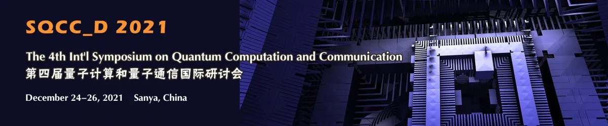 The 4th Int'l Symposium on Quantum Computation and Communication (SQCC_D 2021)