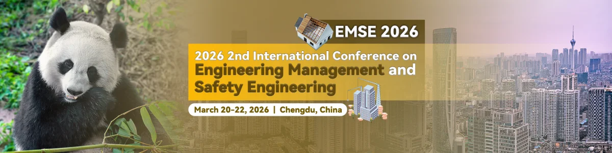 2026 2nd International Conference on Engineering Management and Safety Engineering (EMSE 2026)