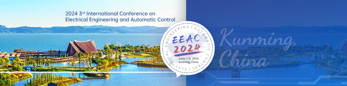 2024 3rd International Conference on Electrical Engineering and Automatic Control(EEAC 2024)
