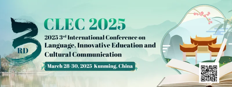 2025 3rd International Conference on Language, Innovative Education and Cultural Communication (CLEC 2025)