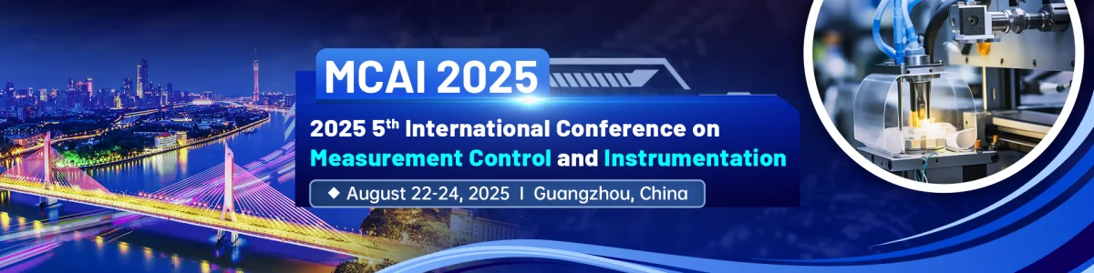 IEEE 2025 5th International Conference on Measurement Control and Instrumentation (MCAI 2025)