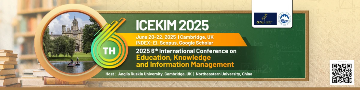 2025 6th International Conference on Education, Knowledge and Information Management(ICEKIM 2025)
