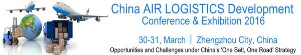 China AIR LOGISTICS Development Conference & Exhibition 2016