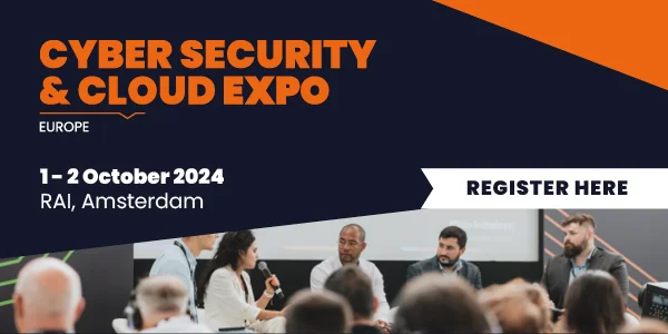 Cyber Security & Cloud Expo Europe 2024