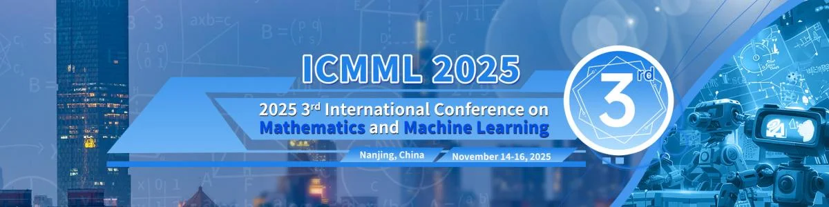 2025 3rd International Conference on Mathematics and Machine Learning (ICMML 2025)