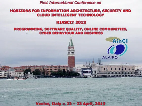 First International Conference on Horizons for Information Architecture, Security and Cloud Intelligent Technology (HIASCIT 2013)