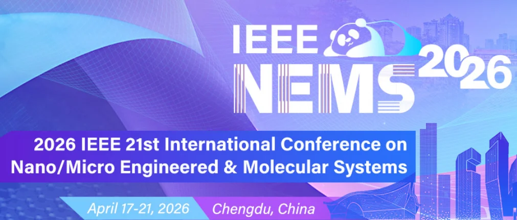 The IEEE 21st International Conference on Nano/Micro Engineered & Molecular Systems (IEEE NEMS 2026)