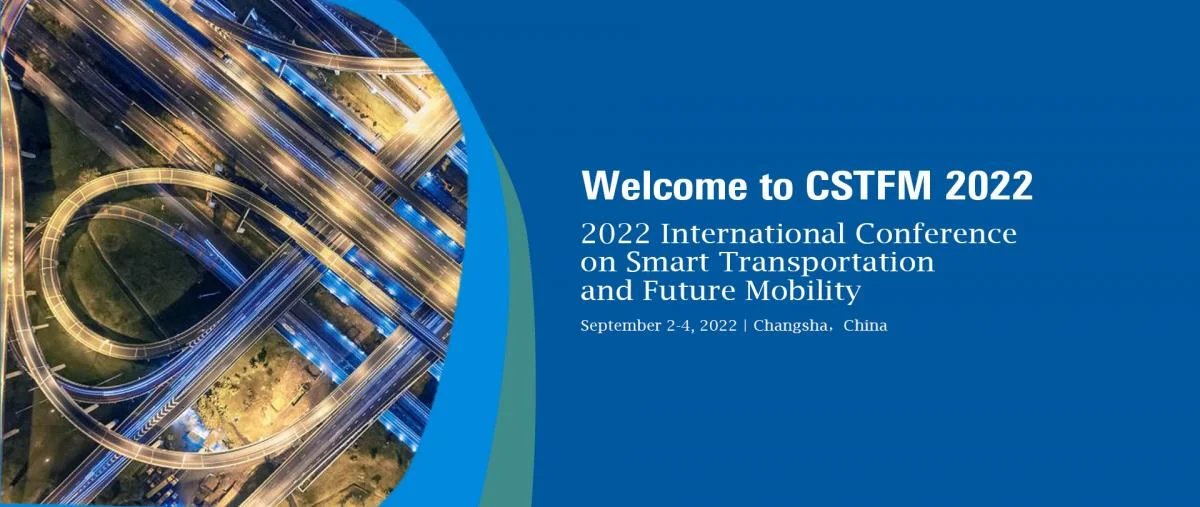 2022 International Conference on Smart Transportation and Future Mobility (CSTFM 2022)