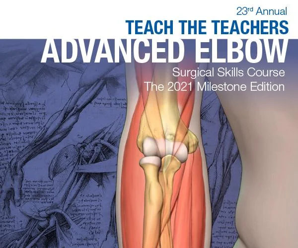 Mayo Clinic Teach the Teachers Elbow Course - The 2021 Milestone Edition - LIVESTREAM