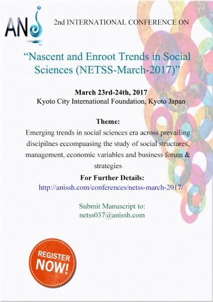 2nd International Conference on Nascent and Enroot Trends in Social Sciences (NETSS-March-2017) March 23rd-24th, 2017