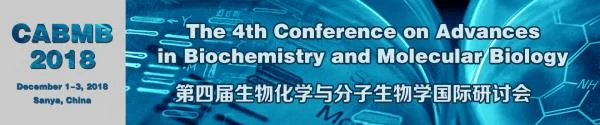 The 4th Conference on Advances in Biochemistry and Molecular Biology (CABMB 2018)