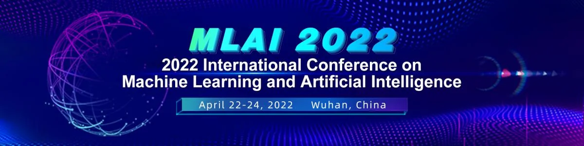 2022 International Conference on Machine Learning and Artificial Intelligence(MLAI 2022)