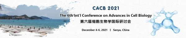 The 6th Int'l Conference on Advances in Cell Biology (CACB 2021 ...