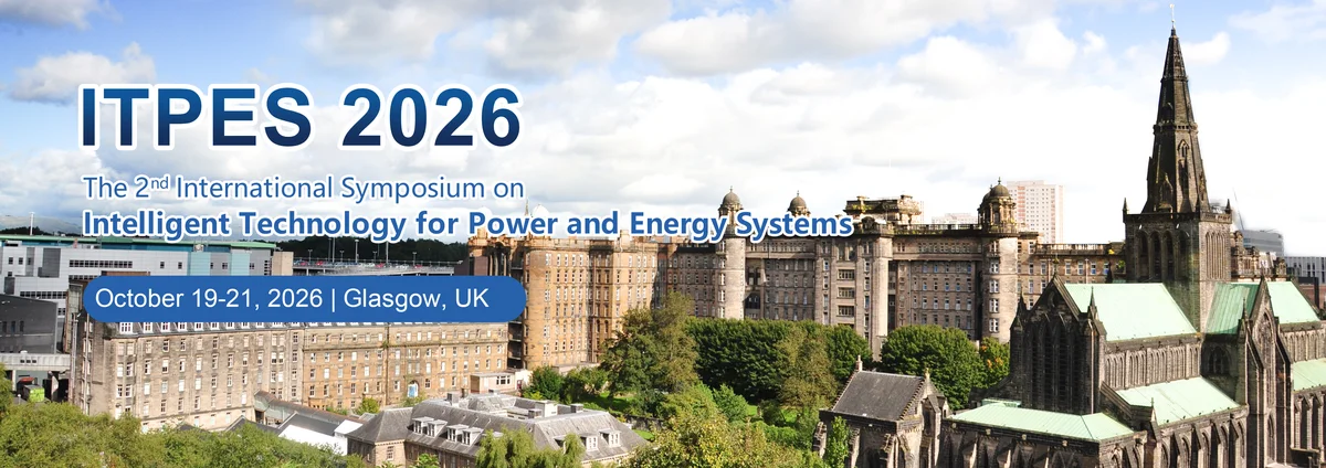 The 2nd International Symposium on Intelligent Technology for Power and Energy Systems (ITPES 2026)